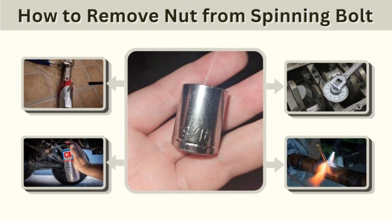 How to Remove Nut from Spinning Bolt: Quick Fixes That Work