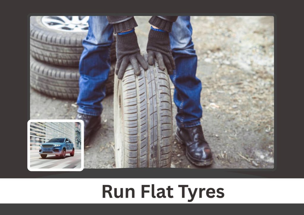 Run Flat Tyres