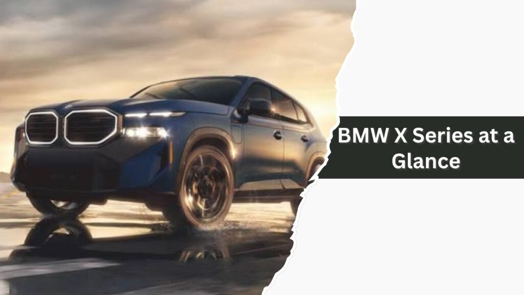 BMW X Series at a Glance