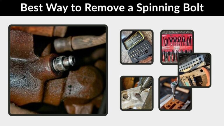 Best Way to Remove a Spinning Bolt That Won’t Come Out (No Nut)